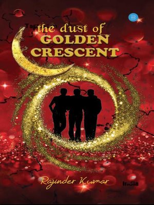 cover image of The Dust of Golden Crescent
